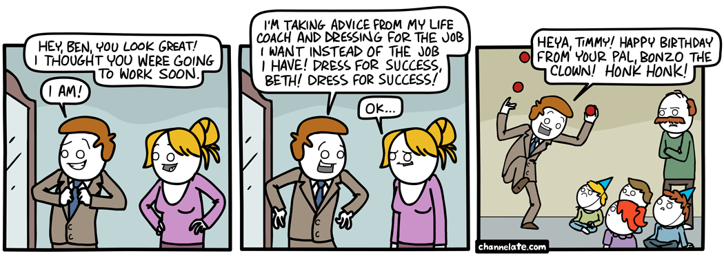 Dress for success.